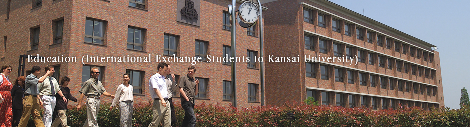 Education(International Exchange Students to Kansai University)