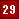 29