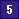 5