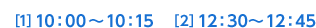 [1]10F00`10F15 [2]12F30`12F45