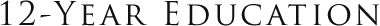 12-Year Education